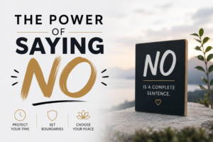 THE POWER OF SAYING “NO”